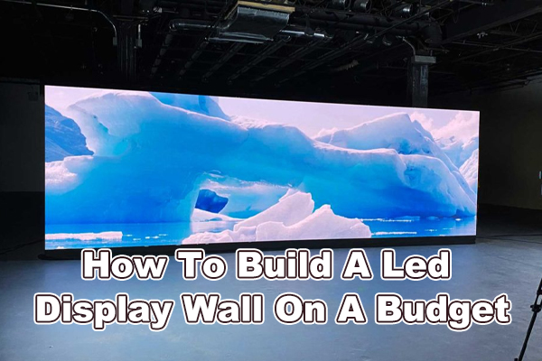 How to Build an LED Display Wall on a Budget