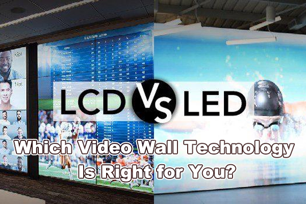 LED vs. LCD: Which Video Wall Technology Is Right for You?