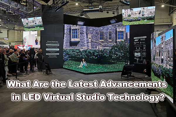 What Are the Latest Advancements in LED Virtual Studio Technology?